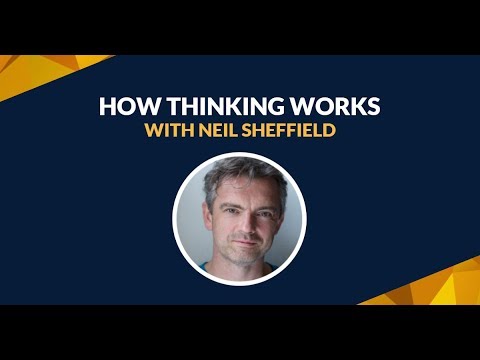 Episode 2: How thinking works and what we can do to develop mental mastery (w/ Neil Sheffield)